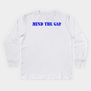 MIND THE GAP Kids Long Sleeve T-Shirt